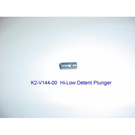K2-V144-00 Hi-Low Detent Plunger